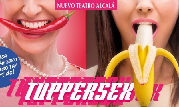 Hagamos el humor: Tuppersex, en el Nuevo Teatro Alcalá